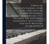 Anonymous Twelve Voluntaries, for the Organ or Harpsichord, Selected From Anonymous Multicolor