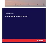 Anonymous Uncle John's third Book Paperback Anonymous Multicolor