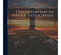 Anonymous Universalism in Gloucester, Mass: An Historical Discourse On the in White Anonymous White
