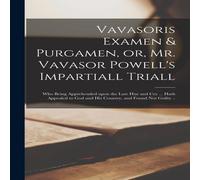 Anonymous Vavasoris Examen Purgamen, or, Mr. Vavasor Powell's Impartiall Anonymous Multicolor