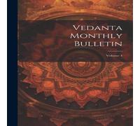 Anonymous Vedanta Monthly Bulletin; Volume 4 Hardcover Book Anonymous Multicolor