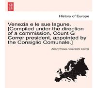 Anonymous Venezia e le sue lagune. [Compiled under the direction of a Anonymous Multicolor