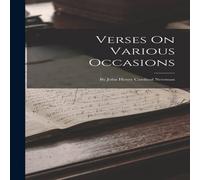 Anonymous Verses On Various Occasions: By John Henry Cardinal Newman Anonymous Multicolor