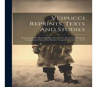 Anonymous Vespucci Reprints, Texts & Studies: Fracanzano Da Montalboddo Anonymous Multicolor