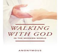Anonymous Walking with God in the Modern World Paperback Book Anonymous Multicolor