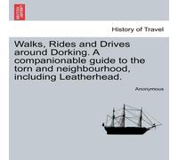 Anonymous Walks, Rides & Drives around Dorking. A companionable guide to Anonymous Multicolor
