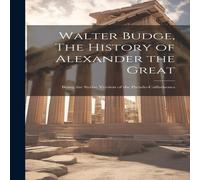 Anonymous Walter Budge, The History of Alexander the Great: Being the Syriac Anonymous Multicolor