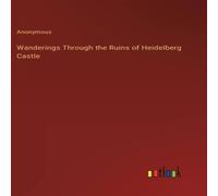 Anonymous Wanderings Through the Ruins of Heidelberg Castle Hardcover Book in White Anonymous White
