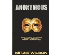 Anonymous: Wealth Privacy is Priceless-Secrecy is Security-Obscurity is Opportunity