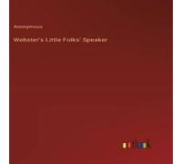 Anonymous Webster's Little Folks' Speaker Hardcover Book Anonymous Multicolor