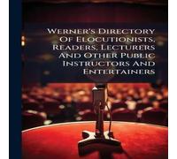 Anonymous Werner's Directory Of Elocutionists, Readers, Lecturers & Other Anonymous Multicolor