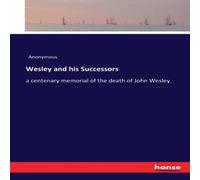 Anonymous Wesley & his Successors:a centenary memorial of the death of Anonymous Multicolor