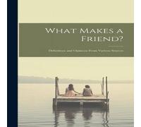 Anonymous What Makes a Friend?: Definitions & Opinions From Various Anonymous Multicolor