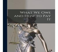 Anonymous What We Owe & How to Pay It [microform] Paperback Book Anonymous Multicolor
