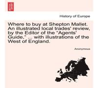 Anonymous Where to buy at Shepton Mallet. An illustrated local trades' Anonymous Multicolor