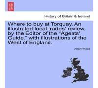 Anonymous Where to buy at Torquay. An illustrated local trades' review, by Anonymous Multicolor