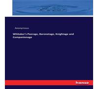 Anonymous Whitaker's Peerage, Baronetage, Knightage & Companionage Anonymous Multicolor