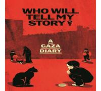 Anonymous Who Will Tell My Story? : A Gaza Diary Hardback Book Anonymous Multicolor