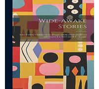Anonymous Wide-Awake Stories: Tales Told by Children in the Panjab and Anonymous Multicolor