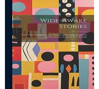 Anonymous Wide-Awake Stories: Tales Told by Children in the Panjab and in White Anonymous White
