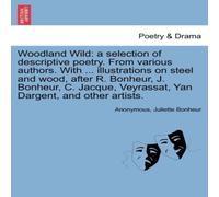 Anonymous Woodland Wild: a selection of descriptive poetry. From various Anonymous Multicolor