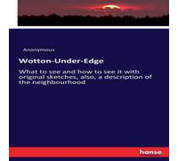 Anonymous Wotton-Under-Edge :What to see & how to see it with original Anonymous Multicolor