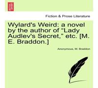 Anonymous Wylard's Weird: a novel by the author of "Lady Audlev's Secret, " Anonymous Multicolor