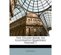 Anonymous - Yellow Book An Illustrated Quarterly Volume 7 - New pape - X555z