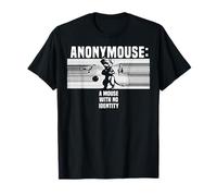 Anonymouse a Mouse with no Identity - Mice Mouse T-Shirt