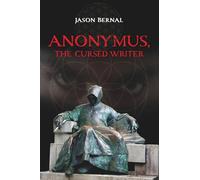 ANONYMUS, THE CURSED WRITER