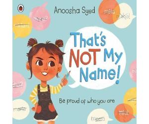 Anoosha Syed That's Not My Name Paperback Book Anoosha Syed Multicolor