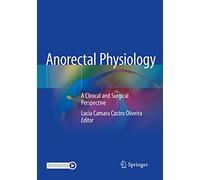 Anorectal Physiology: A Clinical and Surgical Perspective