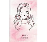 Anorexia Journal: To fill out & tick with therapeutic nutrition diary, 30-day self-love challenge, sleep tracker, skill tracker, recovery motivation, ... daily mood and much more | Design: Portrait