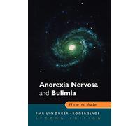 Anorexia Nervosa and Bulimia: How to Help