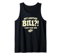 Another Bill I Just Paid One Funny Humor Tank Top