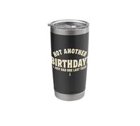 Another Birthday I Just Had One Last Year Birthday Party Stainless Steel Insulated Tumbler