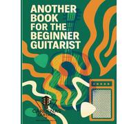 Another Book for the Beginner Guitarist