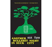 Another Bullshit Night in Suck City - A Memoir