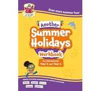 Another CGP Summer Holidays Activity Workbook - for kids between Year 3 and Year 4 (ages 7-8) (CGP Holiday Workbooks)