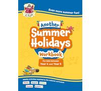 Another CGP Summer Holidays Activity Workbook - for kids between Year 4 and Year 5 (ages 8-9) (CGP Holiday Workbooks)