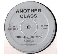 Another Class - Ride Like The Wind (1992 Dance Remix)
