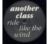 Another Class - Ride like the wind (Special 4 Track Remixes) / Vinyl Maxi Single [Vinyl 12'']