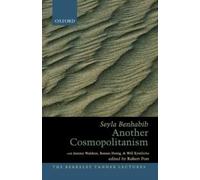Another Cosmopolitanism by Benhabib, Seyla (, Eugene Meyer Professor of Politica