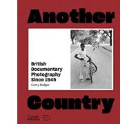 Another Country : British Documentary Photography Since 1945
