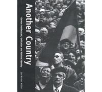 Another Country - German Intellectuals, Unification & National Identity: German Intellectuals, Unification and National Identity