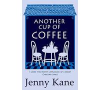 Another Cup of Coffee: a heart-warming and irresistible romance that will put a smile on your face (The Another Cup Series)