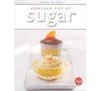 Another Cup of Sugar: More Simple Sweets and Decadent Desserts