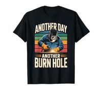 Another Day Another Burn Hole Welder Dad Welding T-Shirt
