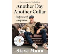 Another Day, Another Collar: Confessions of a dog trainer