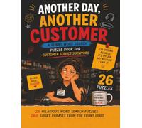 Another Day, Another Customer: A Funny Word Search Puzzle Book for Customer Service Survivors (Unfiltered Thoughts Word Search)